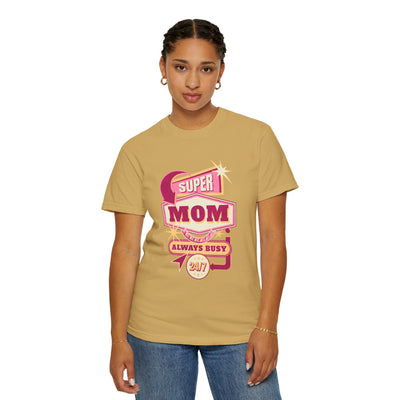 Super Mom Garment-Dyed T-Shirt, Mother's Day Gift, Funny Mom Tee, Busy Mom Apparel, Casual T-Shirt for Moms