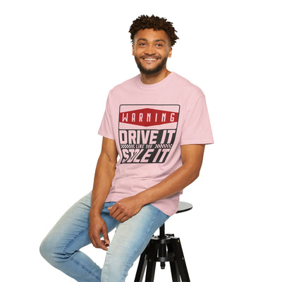 Funny Car Enthusiast T-shirt, Drive It Like You Stole It Tee, Automotive Humor Shirt, Gift for Gearheads, Casual Unisex Top