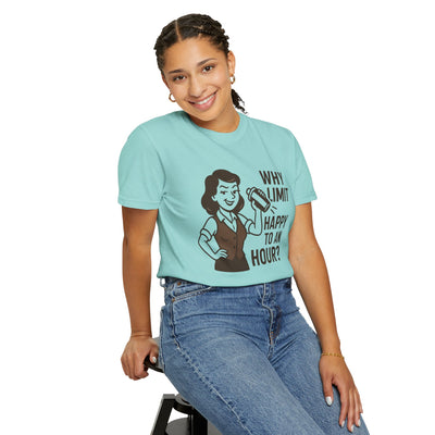 Why limit happy hour to an hour t-shirt, Chic Humor T-Shirt, Funny Shirt, Gift for Her, Casual Wear, Unisex Tee, Celebration Apparel