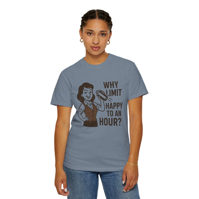 Why limit happy hour to an hour t-shirt, Chic Humor T-Shirt, Funny Shirt, Gift for Her, Casual Wear, Unisex Tee, Celebration Apparel