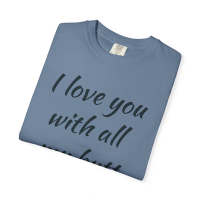 Funny Love T-Shirt, Gift for Partner, Cute Couples Tee, Heartfelt Humor Shirt, Anniversary Gift, Valentine's Day Top