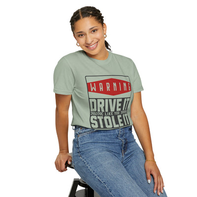 Funny Car Enthusiast T-shirt, Drive It Like You Stole It Tee, Automotive Humor Shirt, Gift for Gearheads, Casual Unisex Top
