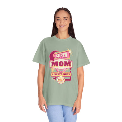 Super Mom Garment-Dyed T-Shirt, Mother's Day Gift, Funny Mom Tee, Busy Mom Apparel, Casual T-Shirt for Moms