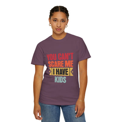 Funny Parent T-Shirt, You Can't Scare Me I Have Kids, Gift for Moms, Dads, Family Reunion, Humor Tee, Birthday Present