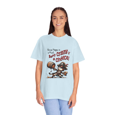 Pirate-Themed Unisex T-Shirt - 'Being Happy is a Must, Being Crazy is a Choice', Fun Gift for Friends, Casual Wear, Retro Style, Beach [...]