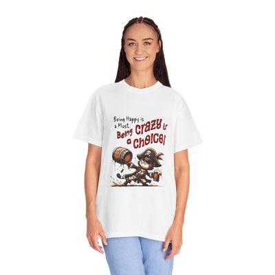 Pirate-Themed Unisex T-Shirt - 'Being Happy is a Must, Being Crazy is a Choice', Fun Gift for Friends, Casual Wear, Retro Style, Beach [...]