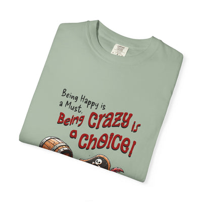 Pirate-Themed Unisex T-Shirt - 'Being Happy is a Must, Being Crazy is a Choice', Fun Gift for Friends, Casual Wear, Retro Style, Beach [...]