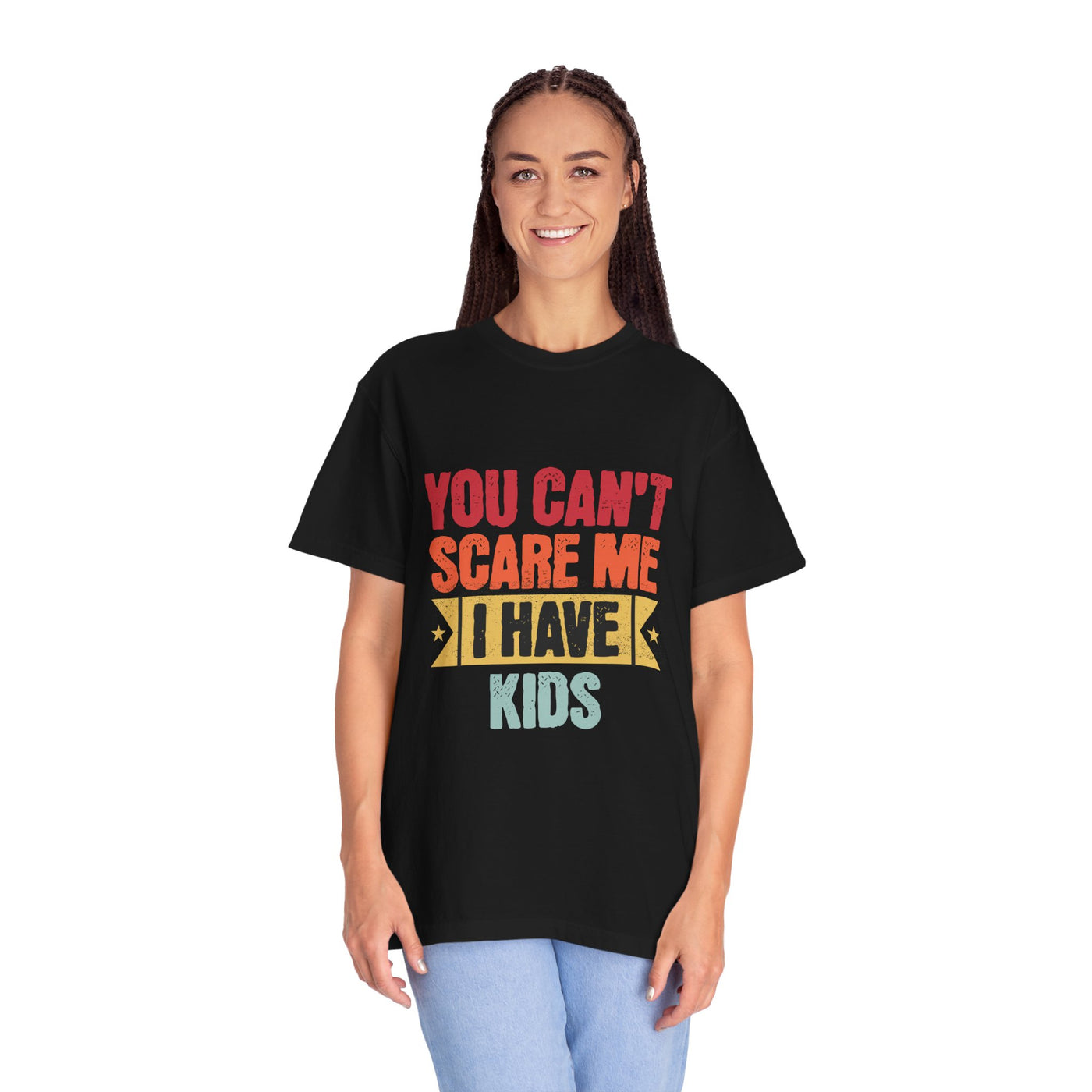Funny Parent T-Shirt, You Can't Scare Me I Have Kids, Gift for Moms, Dads, Family Reunion, Humor Tee, Birthday Present