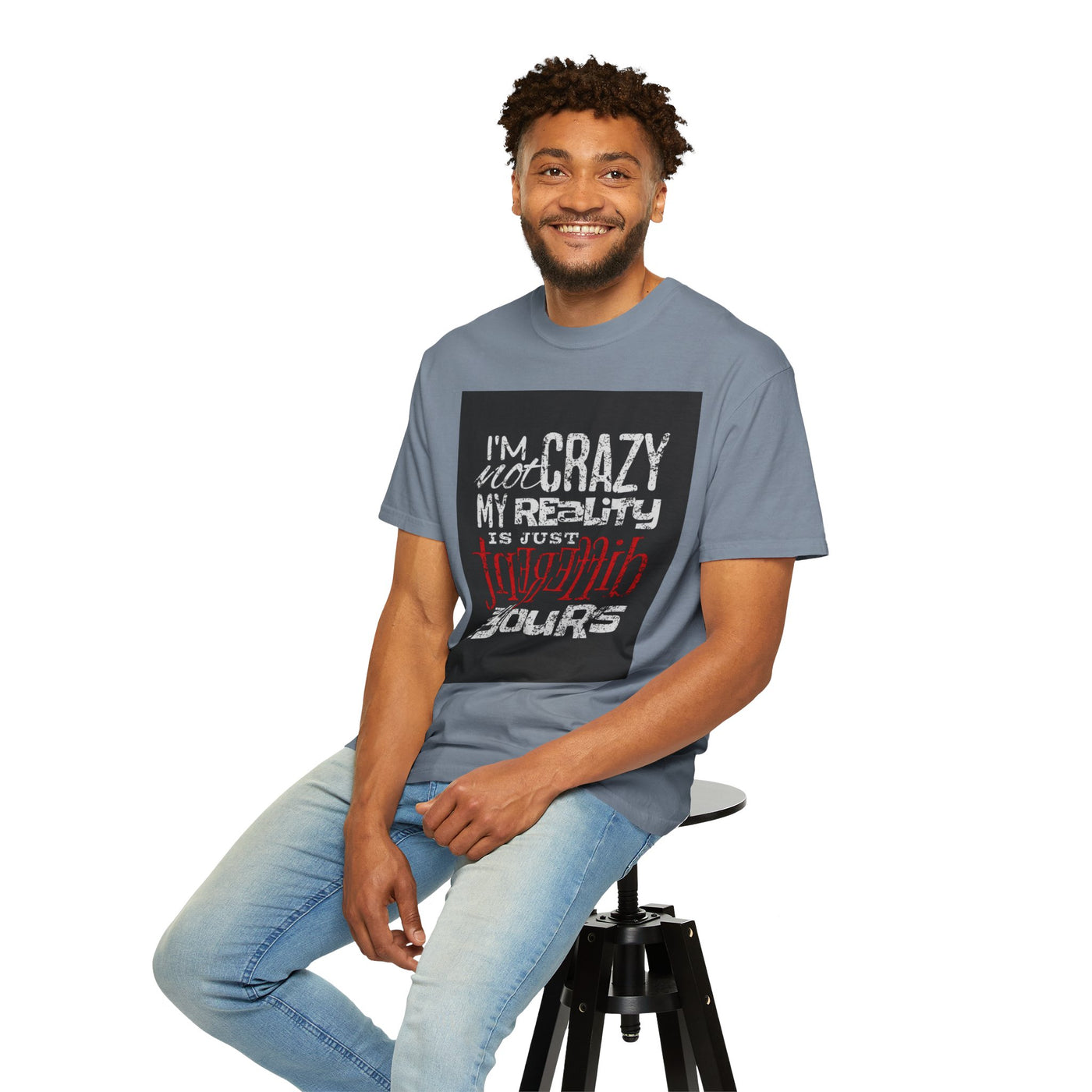 Funny Quote T-Shirt, I'm Not Crazy My Reality is Just Different, Unisex Tee, Gift for Friends, Quirky Humor Apparel