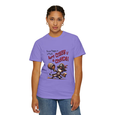 Pirate-Themed Unisex T-Shirt - 'Being Happy is a Must, Being Crazy is a Choice', Fun Gift for Friends, Casual Wear, Retro Style, Beach [...]