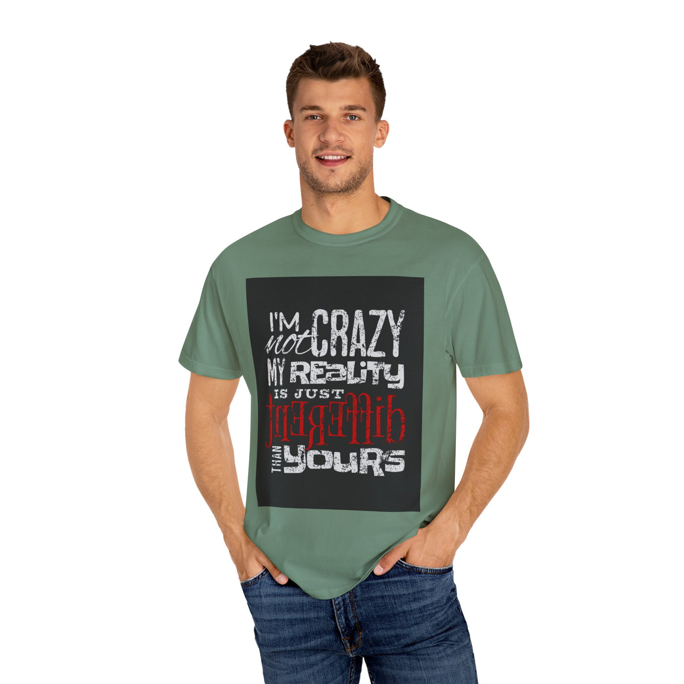 Funny Quote T-Shirt, I'm Not Crazy My Reality is Just Different, Unisex Tee, Gift for Friends, Quirky Humor Apparel