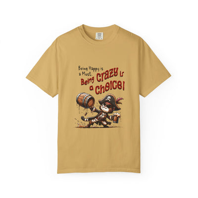 Pirate-Themed Unisex T-Shirt - 'Being Happy is a Must, Being Crazy is a Choice', Fun Gift for Friends, Casual Wear, Retro Style, Beach [...]