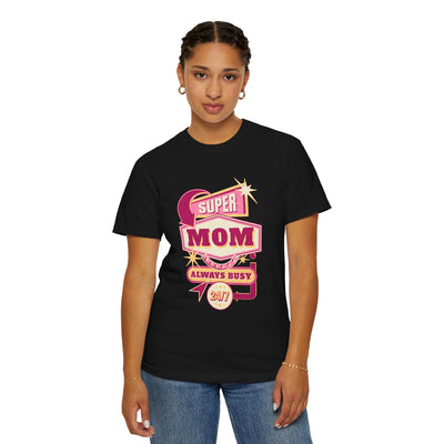 Super Mom Garment-Dyed T-Shirt, Mother's Day Gift, Funny Mom Tee, Busy Mom Apparel, Casual T-Shirt for Moms