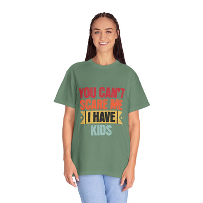 Funny Parent T-Shirt, You Can't Scare Me I Have Kids, Gift for Moms, Dads, Family Reunion, Humor Tee, Birthday Present