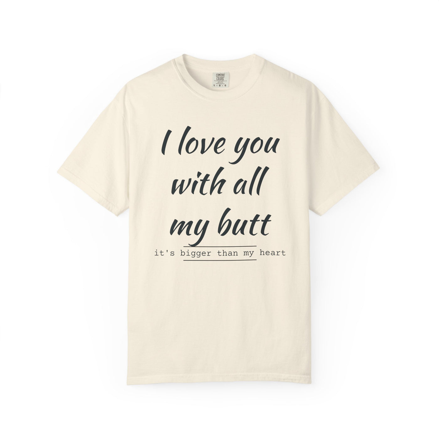 Funny Love T-Shirt, Gift for Partner, Cute Couples Tee, Heartfelt Humor Shirt, Anniversary Gift, Valentine's Day Top