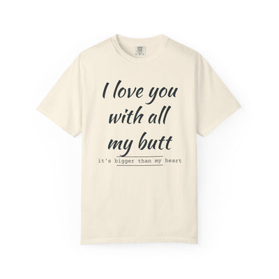 Funny Love T-Shirt, Gift for Partner, Cute Couples Tee, Heartfelt Humor Shirt, Anniversary Gift, Valentine's Day Top