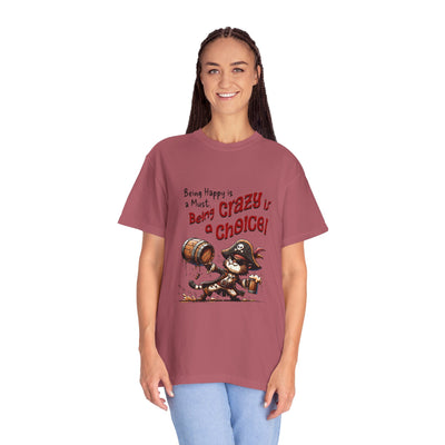 Pirate-Themed Unisex T-Shirt - 'Being Happy is a Must, Being Crazy is a Choice', Fun Gift for Friends, Casual Wear, Retro Style, Beach [...]