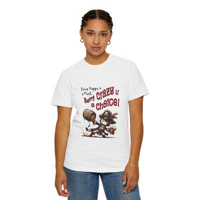Pirate-Themed Unisex T-Shirt - 'Being Happy is a Must, Being Crazy is a Choice', Fun Gift for Friends, Casual Wear, Retro Style, Beach [...]