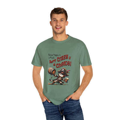 Pirate-Themed Unisex T-Shirt - 'Being Happy is a Must, Being Crazy is a Choice', Fun Gift for Friends, Casual Wear, Retro Style, Beach [...]