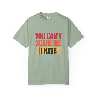 Funny Parent T-Shirt, You Can't Scare Me I Have Kids, Gift for Moms, Dads, Family Reunion, Humor Tee, Birthday Present