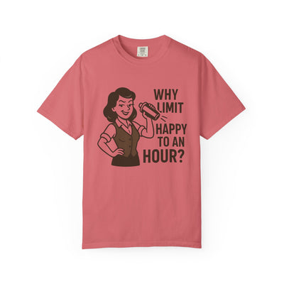 Why limit happy hour to an hour t-shirt, Chic Humor T-Shirt, Funny Shirt, Gift for Her, Casual Wear, Unisex Tee, Celebration Apparel