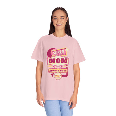 Super Mom Garment-Dyed T-Shirt, Mother's Day Gift, Funny Mom Tee, Busy Mom Apparel, Casual T-Shirt for Moms