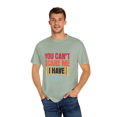 Funny Parent T-Shirt, You Can't Scare Me I Have Kids, Gift for Moms, Dads, Family Reunion, Humor Tee, Birthday Present