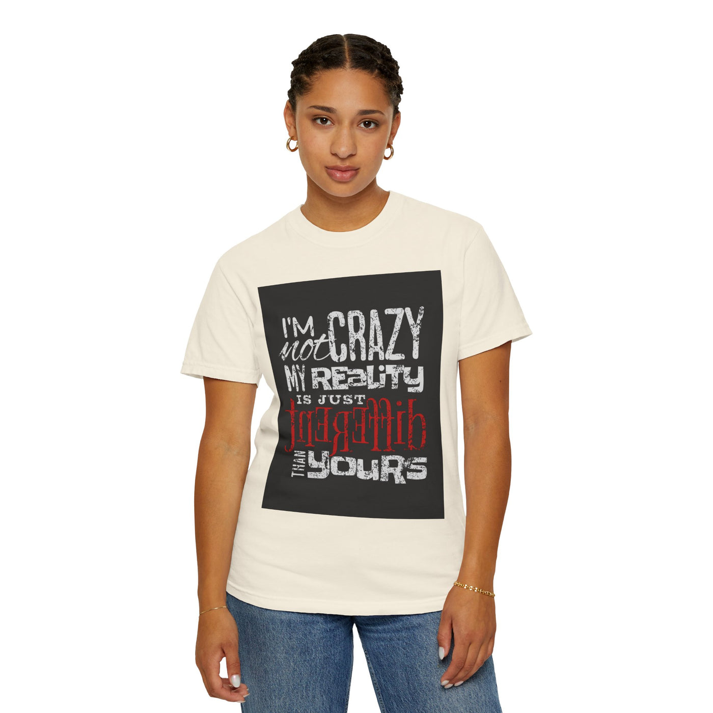 Funny Quote T-Shirt, I'm Not Crazy My Reality is Just Different, Unisex Tee, Gift for Friends, Quirky Humor Apparel