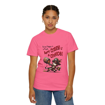 Pirate-Themed Unisex T-Shirt - 'Being Happy is a Must, Being Crazy is a Choice', Fun Gift for Friends, Casual Wear, Retro Style, Beach [...]