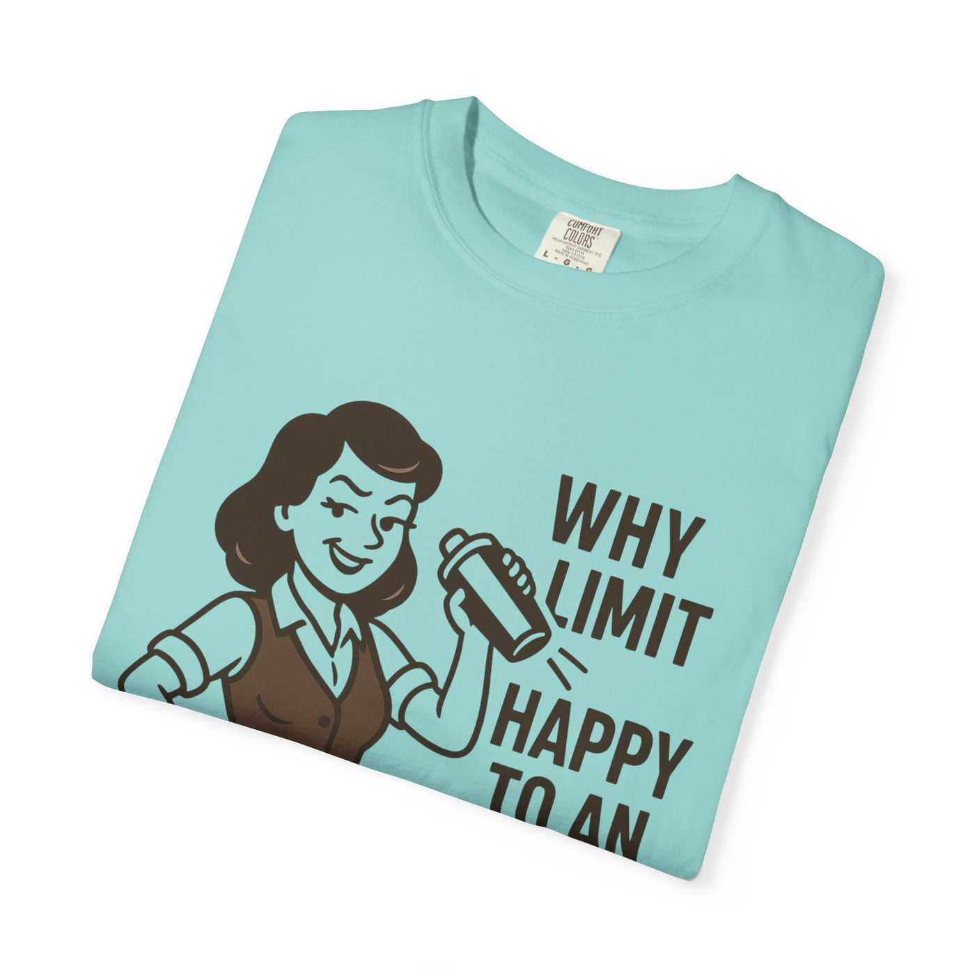 Why limit happy hour to an hour t-shirt, Chic Humor T-Shirt, Funny Shirt, Gift for Her, Casual Wear, Unisex Tee, Celebration Apparel
