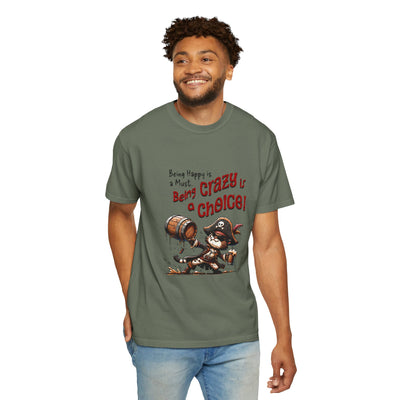 Pirate-Themed Unisex T-Shirt - 'Being Happy is a Must, Being Crazy is a Choice', Fun Gift for Friends, Casual Wear, Retro Style, Beach [...]