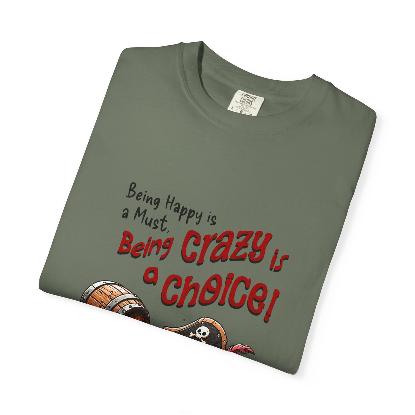 Pirate-Themed Unisex T-Shirt - 'Being Happy is a Must, Being Crazy is a Choice', Fun Gift for Friends, Casual Wear, Retro Style, Beach [...]
