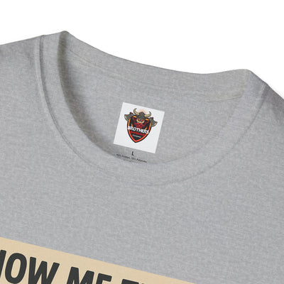 Funny BBQ Unisex T-Shirt - Show Me the Beef, Grilling Gift, Summer BBQ, Foodie Humor, Casual Wear