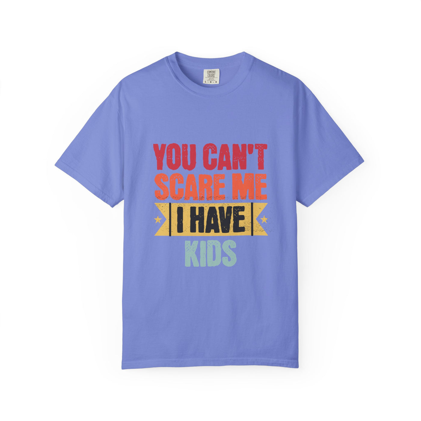 Funny Parent T-Shirt, You Can't Scare Me I Have Kids, Gift for Moms, Dads, Family Reunion, Humor Tee, Birthday Present