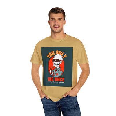 Stylish Unisex T-Shirt - "You Only Die Once" Graphic Tee for Parties, Casual Outings, Gifts, Celebrations, and Everyday Wear