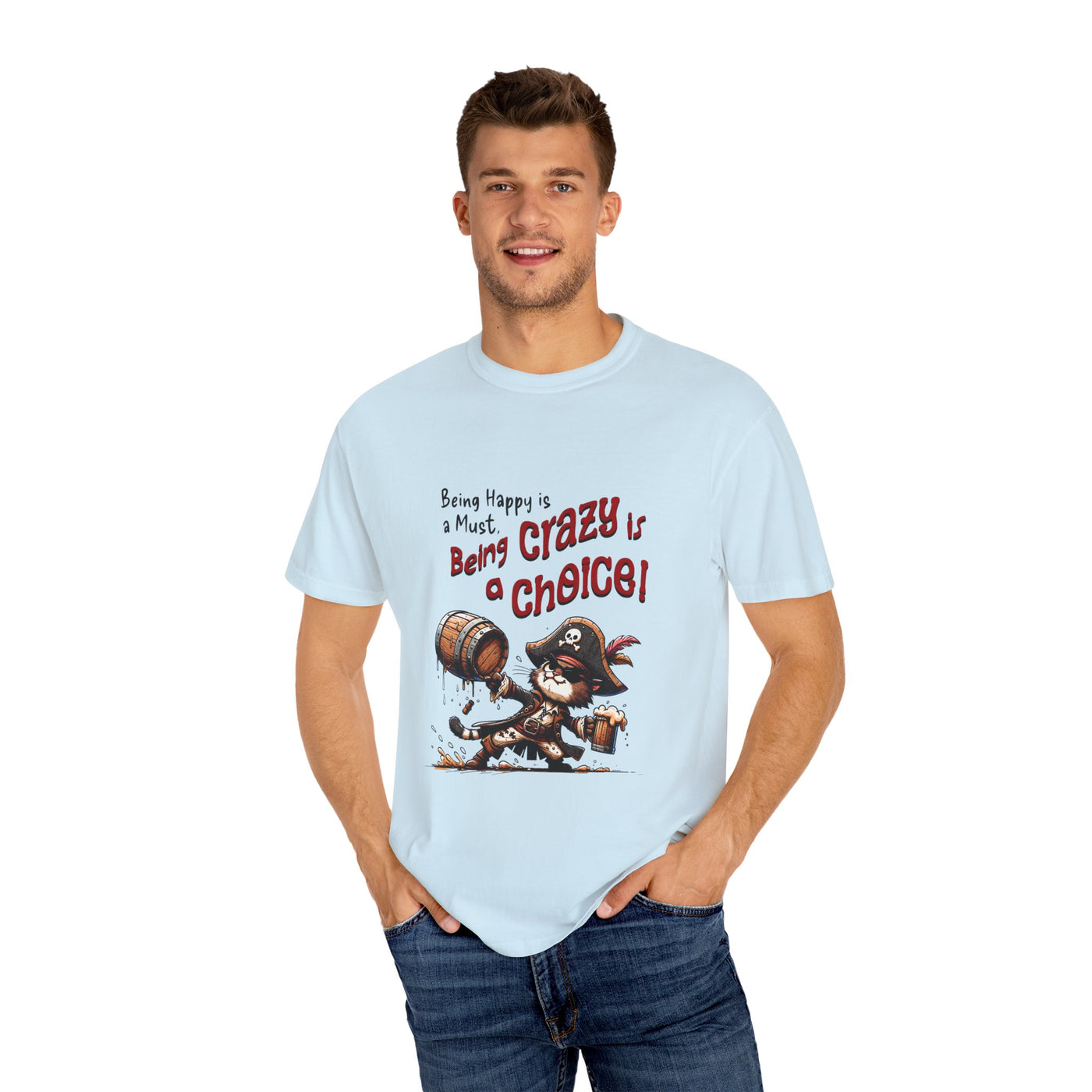 Pirate-Themed Unisex T-Shirt - 'Being Happy is a Must, Being Crazy is a Choice', Fun Gift for Friends, Casual Wear, Retro Style, Beach [...]