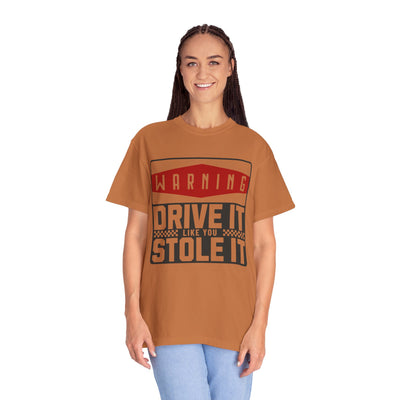 Funny Car Enthusiast T-shirt, Drive It Like You Stole It Tee, Automotive Humor Shirt, Gift for Gearheads, Casual Unisex Top