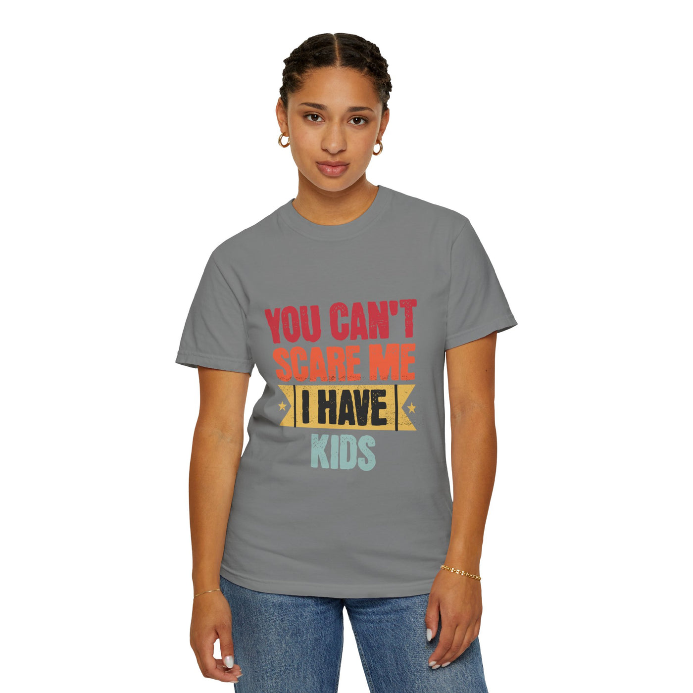 Funny Parent T-Shirt, You Can't Scare Me I Have Kids, Gift for Moms, Dads, Family Reunion, Humor Tee, Birthday Present