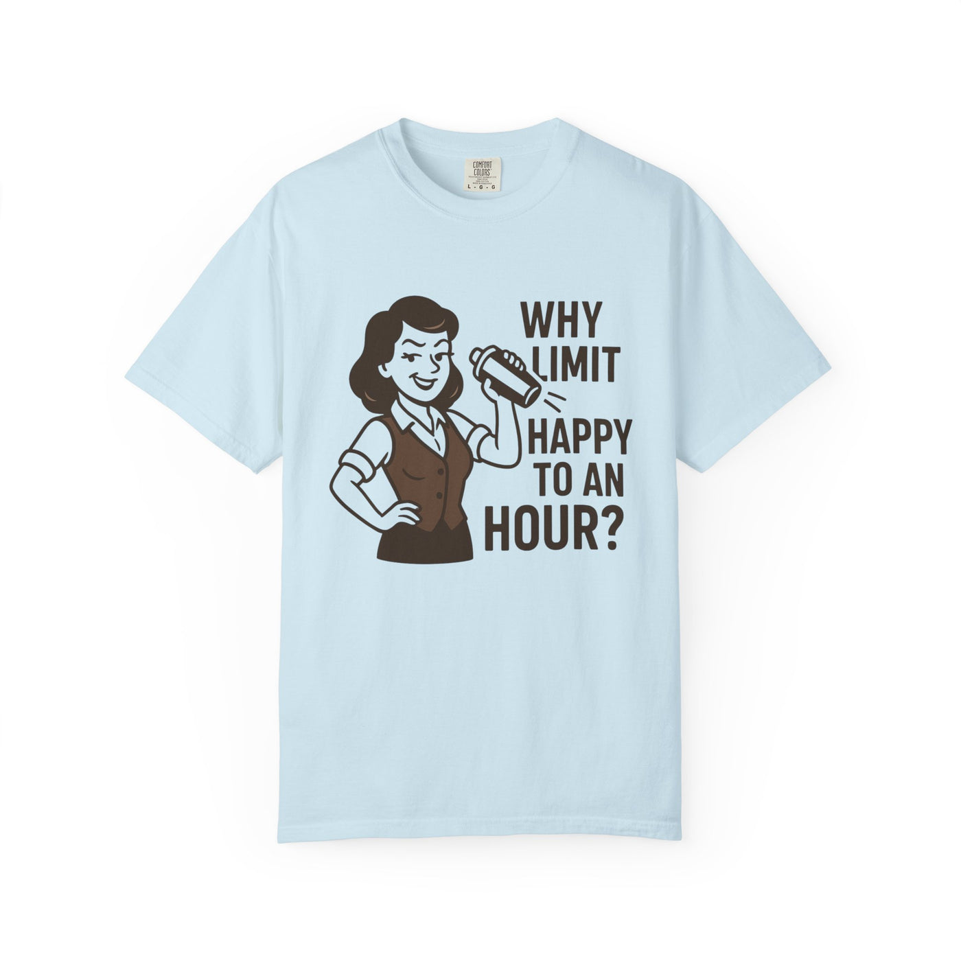 Why limit happy hour to an hour t-shirt, Chic Humor T-Shirt, Funny Shirt, Gift for Her, Casual Wear, Unisex Tee, Celebration Apparel