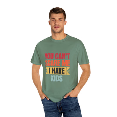 Funny Parent T-Shirt, You Can't Scare Me I Have Kids, Gift for Moms, Dads, Family Reunion, Humor Tee, Birthday Present