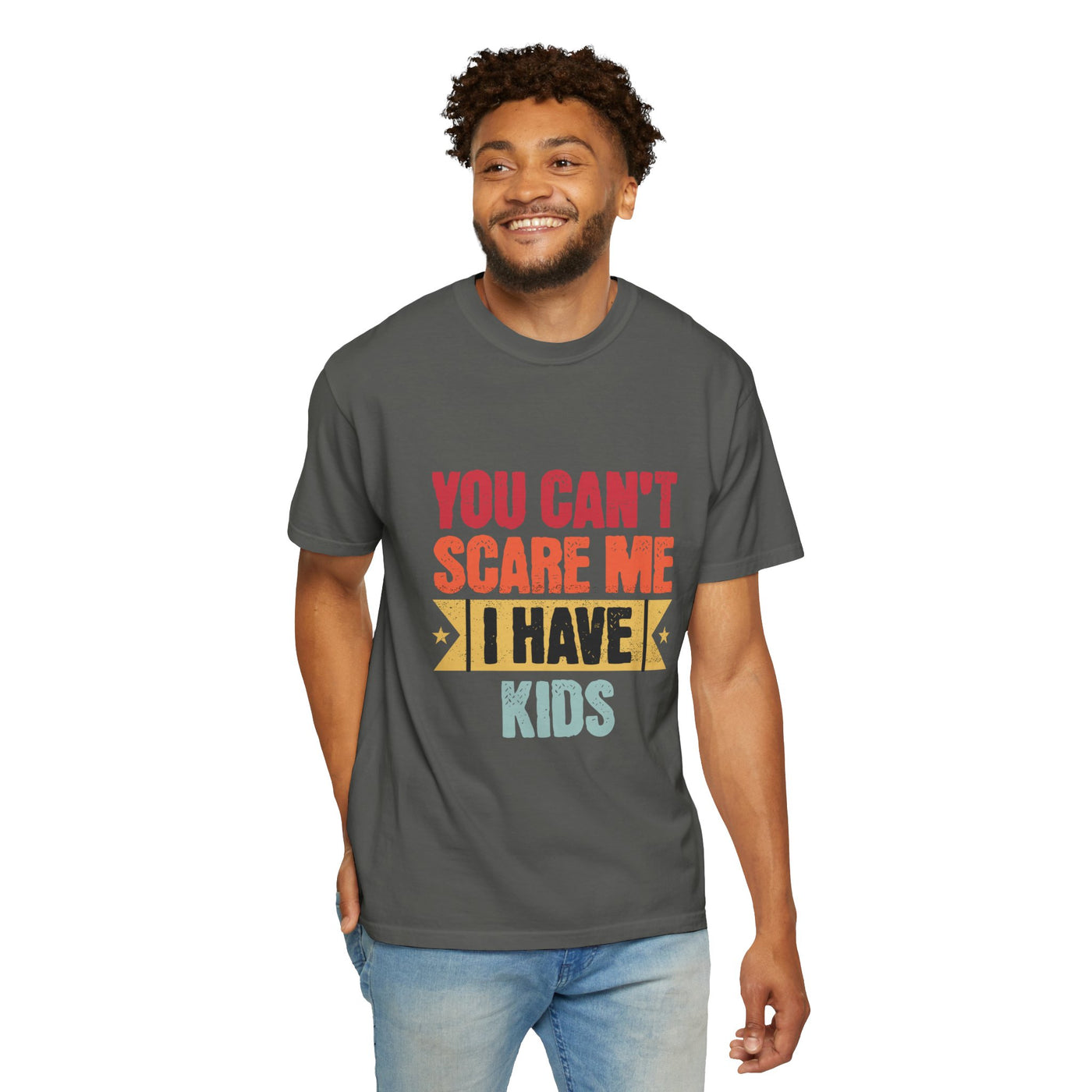 Funny Parent T-Shirt, You Can't Scare Me I Have Kids, Gift for Moms, Dads, Family Reunion, Humor Tee, Birthday Present
