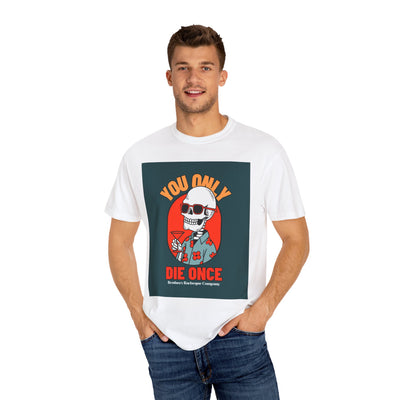 Stylish Unisex T-Shirt - "You Only Die Once" Graphic Tee for Parties, Casual Outings, Gifts, Celebrations, and Everyday Wear