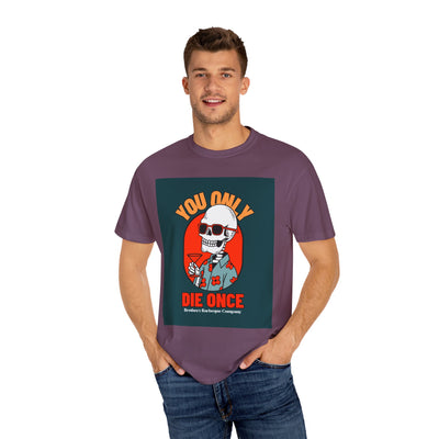 Stylish Unisex T-Shirt - "You Only Die Once" Graphic Tee for Parties, Casual Outings, Gifts, Celebrations, and Everyday Wear