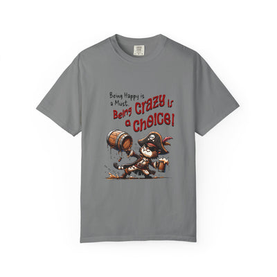 Pirate-Themed Unisex T-Shirt - 'Being Happy is a Must, Being Crazy is a Choice', Fun Gift for Friends, Casual Wear, Retro Style, Beach [...]