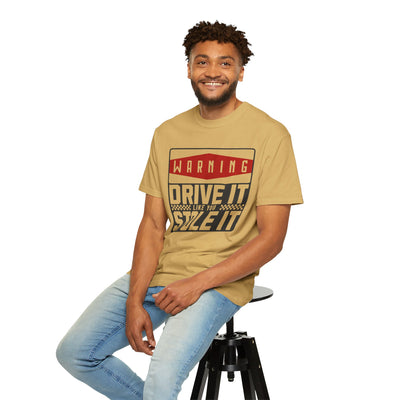 Funny Car Enthusiast T-shirt, Drive It Like You Stole It Tee, Automotive Humor Shirt, Gift for Gearheads, Casual Unisex Top