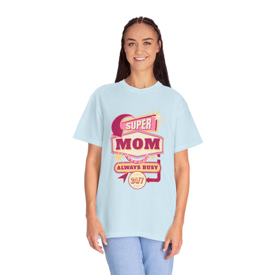 Super Mom Garment-Dyed T-Shirt, Mother's Day Gift, Funny Mom Tee, Busy Mom Apparel, Casual T-Shirt for Moms