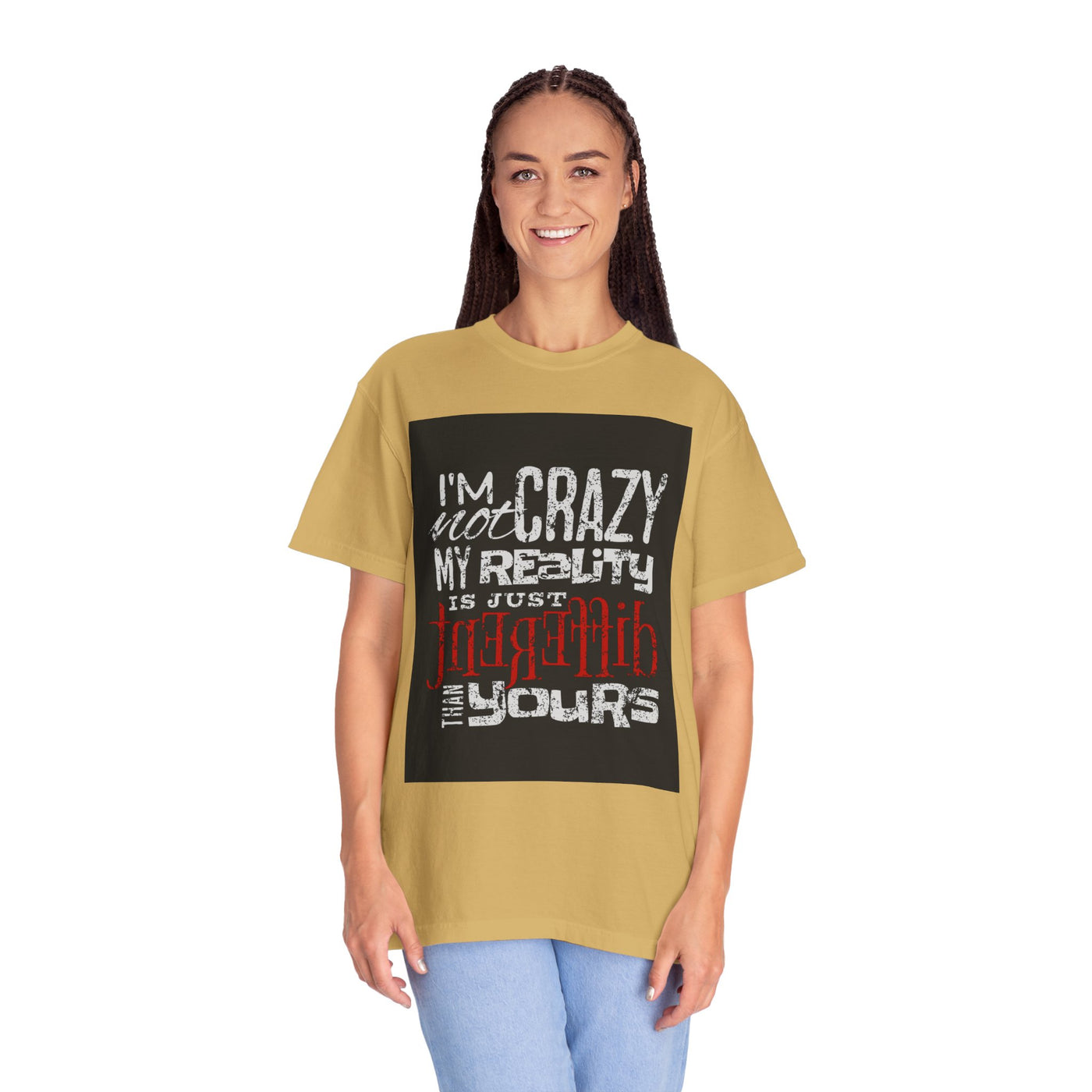 Funny Quote T-Shirt, I'm Not Crazy My Reality is Just Different, Unisex Tee, Gift for Friends, Quirky Humor Apparel