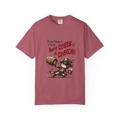 Pirate-Themed Unisex T-Shirt - 'Being Happy is a Must, Being Crazy is a Choice', Fun Gift for Friends, Casual Wear, Retro Style, Beach [...]