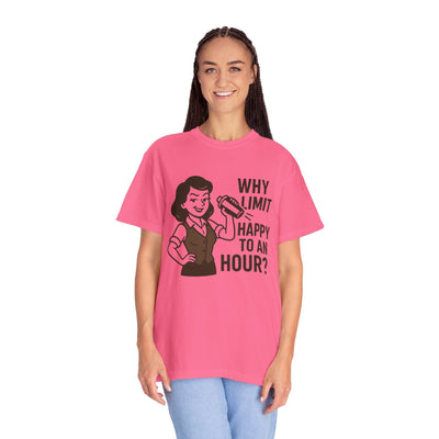 Why limit happy hour to an hour t-shirt, Chic Humor T-Shirt, Funny Shirt, Gift for Her, Casual Wear, Unisex Tee, Celebration Apparel