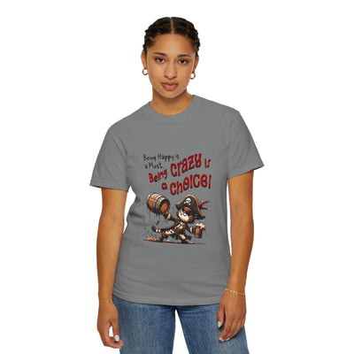 Pirate-Themed Unisex T-Shirt - 'Being Happy is a Must, Being Crazy is a Choice', Fun Gift for Friends, Casual Wear, Retro Style, Beach [...]